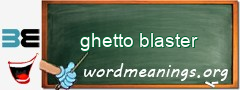 WordMeaning blackboard for ghetto blaster